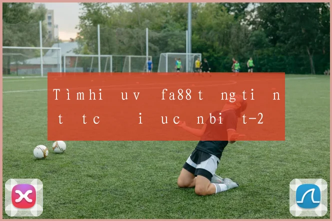 Tìm hiểu về fa88 tặng tiền tất cả điều cần biết