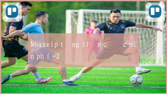 Nhatvip tặng tiền cược miễn phí