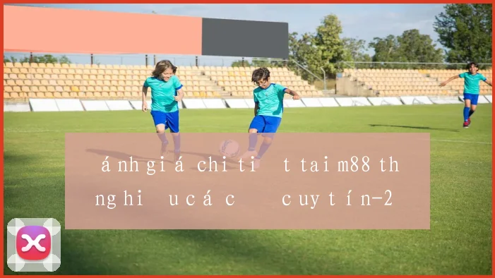 Đánh giá chi tiết tai m88 thương hiệu cá cược uy tín