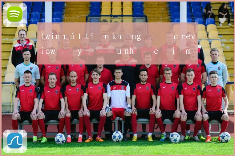 Iwin rút tiền không được review đầy đủ ưu nhược điểm